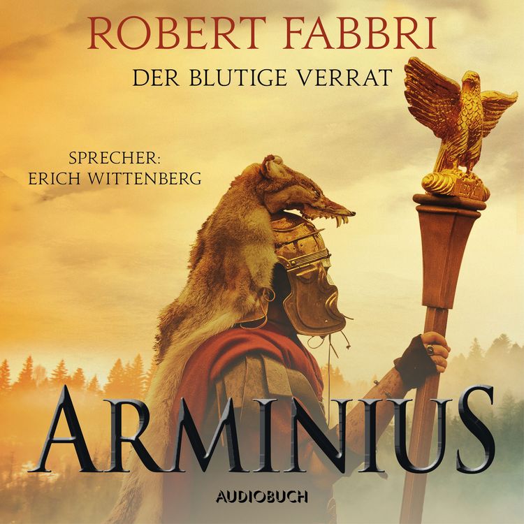 Produktbild: Arminius. Der blutige Verrat (ungek&uuml;rzt)