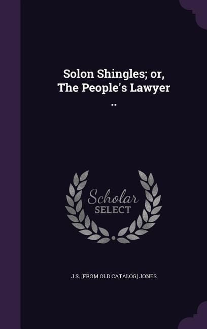 Produktbild: Solon Shingles; or, The People's Lawyer ..