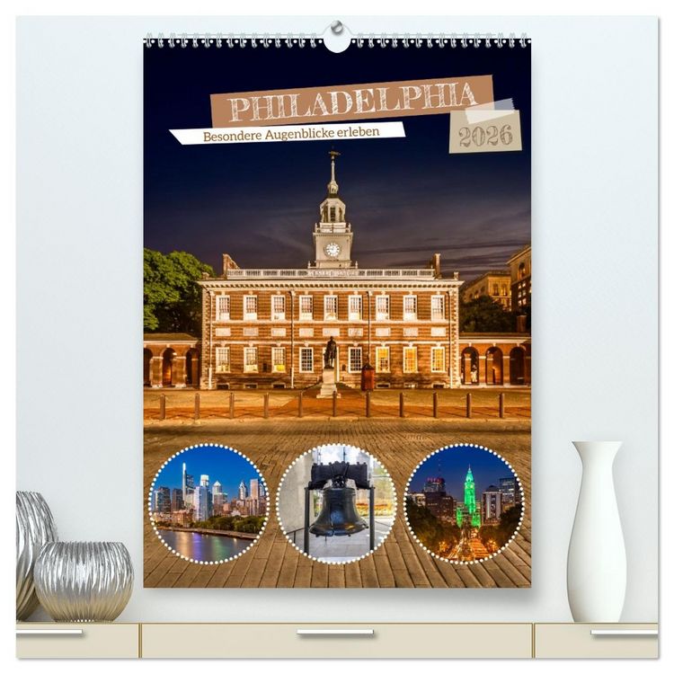 Produktbild: PHILADELPHIA Besondere Augenblicke erleben (hochwertiger Premium Wandkalender 2026 DIN A2 hoch), Kunstdruck in Hochglanz