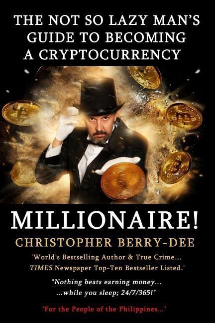 Produktbild: The Not So Lazy Man's Guide to Becoming a Cryptocurrency Millionaire!