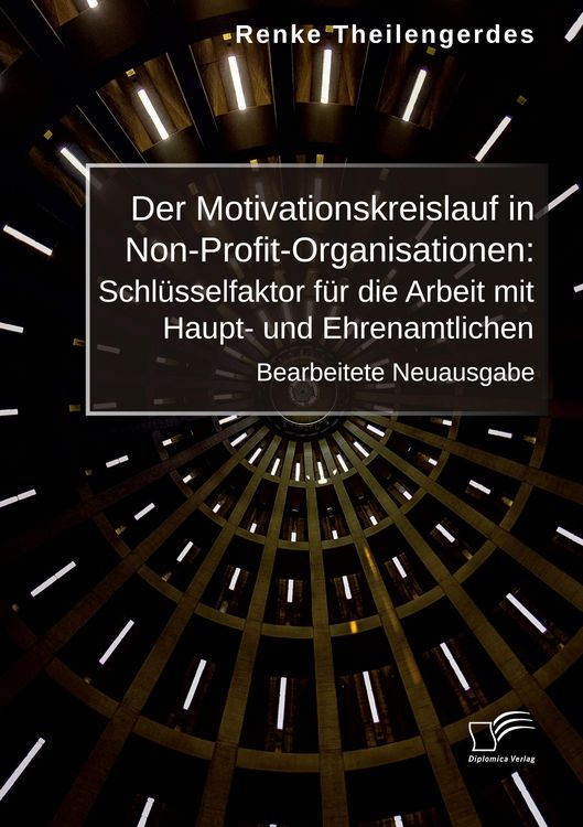 Produktbild: Der Motivationskreislauf in Non-Profit-Organisationen: Schl&uuml;sselfaktor f&uuml;r die Arbeit mit Haupt- und Ehrenamtlichen