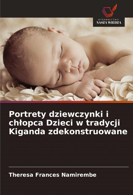 Produktbild: Portrety dziewczynki i ch&iquest;opca Dzieci w tradycji Kiganda zdekonstruowane