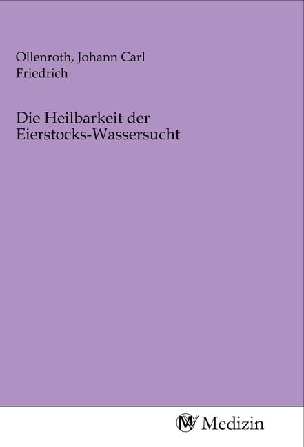 Produktbild: Die Heilbarkeit der Eierstocks-Wassersucht