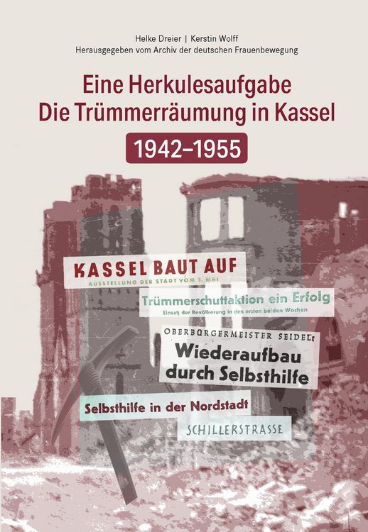 Produktbild: Die Tr&uuml;mmerbeseitigung in Kassel 1942-1955