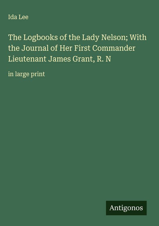 Produktbild: The Logbooks of the Lady Nelson; With the Journal of Her First Commander Lieutenant James Grant, R. N