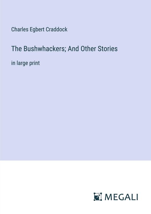 Produktbild: The Bushwhackers; And Other Stories