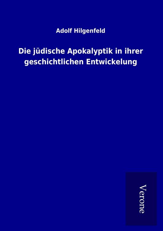 Produktbild: Die j&uuml;dische Apokalyptik in ihrer geschichtlichen Entwickelung