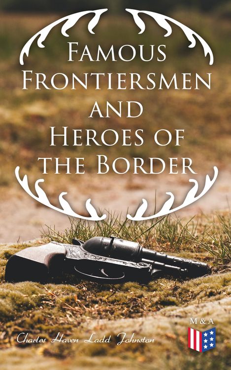 Produktbild: Famous Frontiersmen and Heroes of the Border