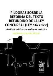 Produktbild: P&iacute;ldoras sobre la reforma del texto refundido de la Ley Concursal (LEY 16/2022) An&aacute;lisis cr&iacute;tico con enfoque pr&aacute;ctico