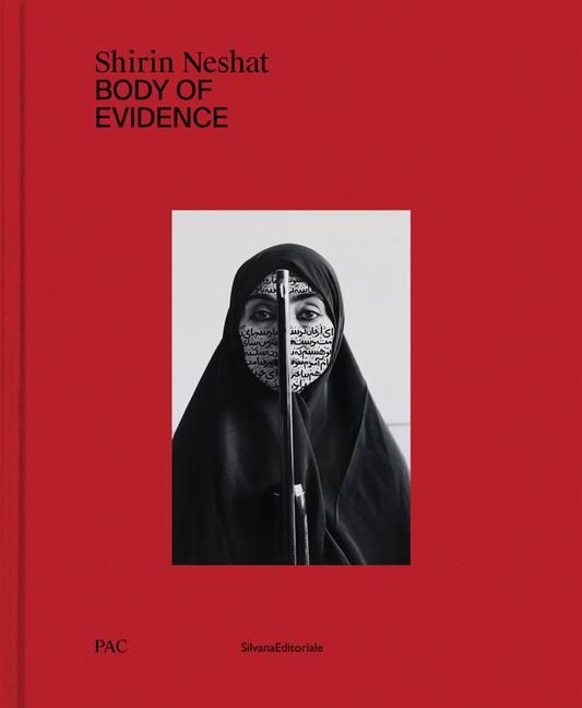 Produktbild: Shirin Neshat: Body of Evidence