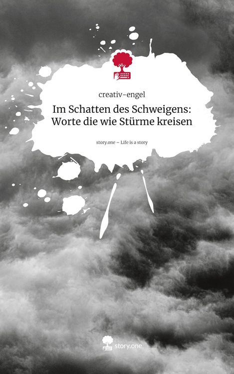 Produktbild: Im Schatten des Schweigens: Worte die wie St&uuml;rme kreisen. Life is a Story - story.one