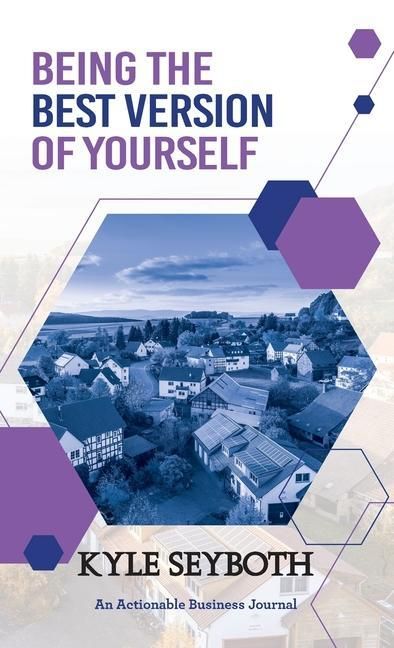 Produktbild: Being the Best Version of Yourself: Live to Your Fullest Potential as a Real Estate Agent