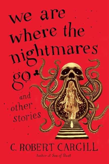 Produktbild: We Are Where the Nightmares Go and Other Stories
