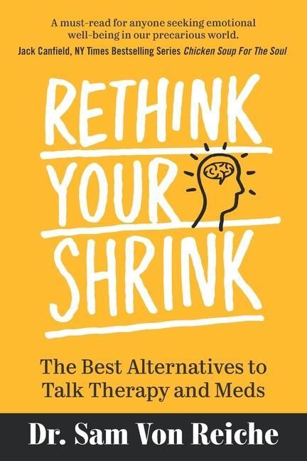 Produktbild: Rethink Your Shrink: The Best Alternatives to Talk Therapy and Meds