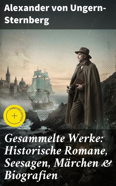 Produktbild: Gesammelte Werke: Historische Romane, Seesagen, M&auml;rchen & Biografien