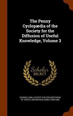 Produktbild: The Penny Cyclop&aelig;dia of the Society for the Diffusion of Useful Knowledge, Volume 3