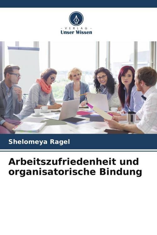 Produktbild: Arbeitszufriedenheit und organisatorische Bindung