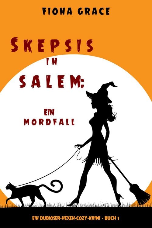 Produktbild: Skeptiker in Salem: Eine Mordsfolge (Ein Hexen-Cosy-Krimi - Band 1)