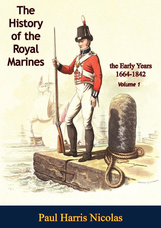Produktbild: History of the Royal Marines: the Early Years 1664-1842: Volume 1