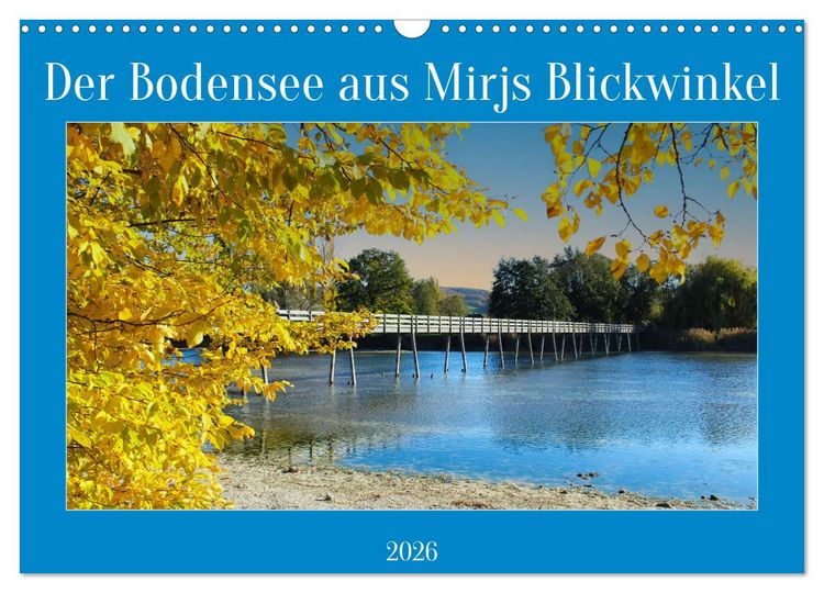 Produktbild: Der Bodensee aus Mirjs Blickwinkel (Wandkalender 2026 DIN A3 quer), CALVENDO Monatskalender