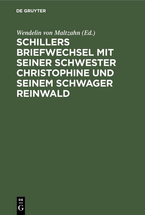 Produktbild: Schillers Briefwechsel mit seiner Schwester Christophine und seinem Schwager Reinwald