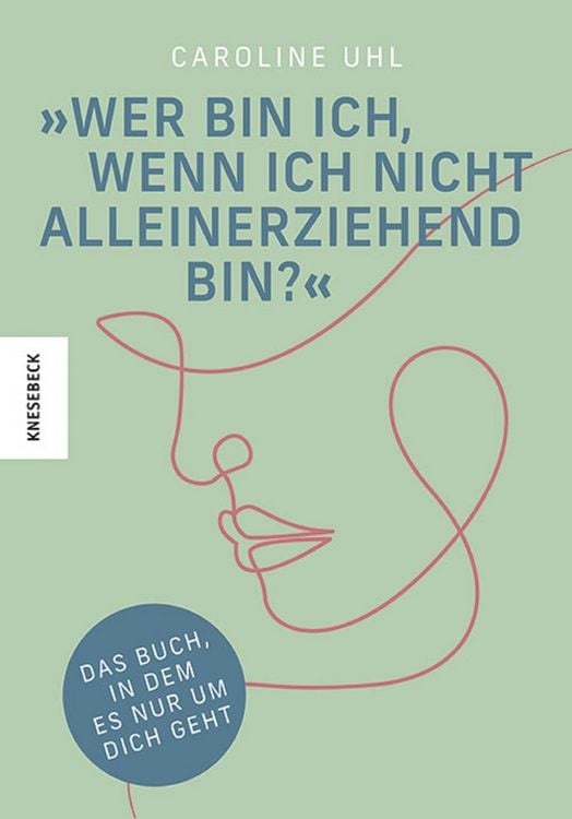 Produktbild: Wer bin ich, wenn ich nicht alleinerziehend bin?