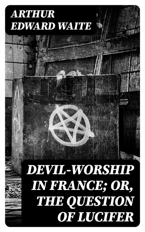 Produktbild: Devil-Worship in France; or, The Question of Lucifer