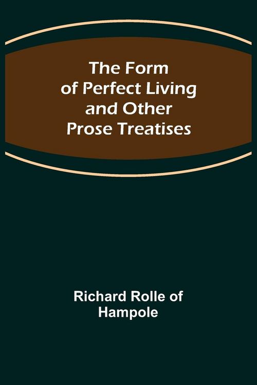 Produktbild: The Form of Perfect Living and Other Prose Treatises