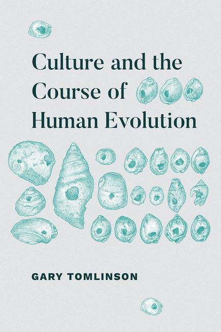 Produktbild: Tomlinson, G: Culture and the Course of Human Evolution