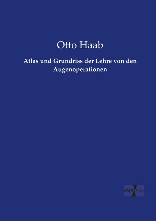 Produktbild: Atlas und Grundriss der Lehre von den Augenoperationen