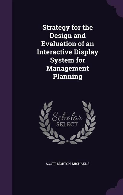 Produktbild: Strategy for the Design and Evaluation of an Interactive Display System for Management Planning