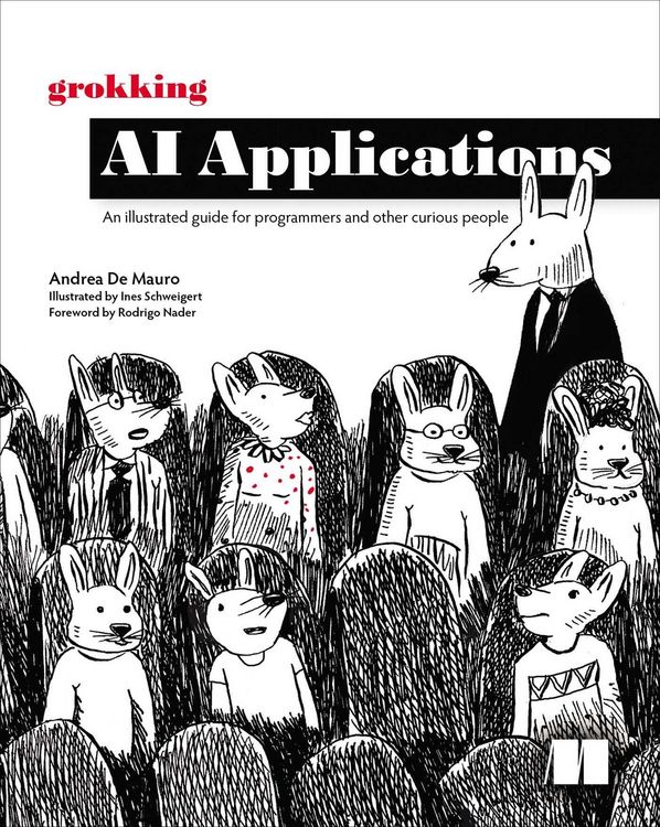 Produktbild: Grokking AI Applications : An illustrated guide for programmers and other curious people