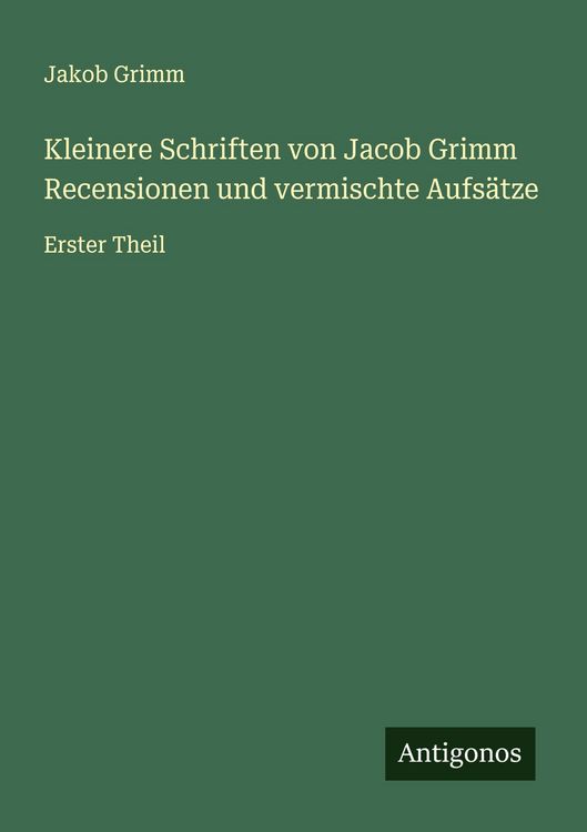 Produktbild: Kleinere Schriften von Jacob Grimm Recensionen und vermischte Aufs&auml;tze