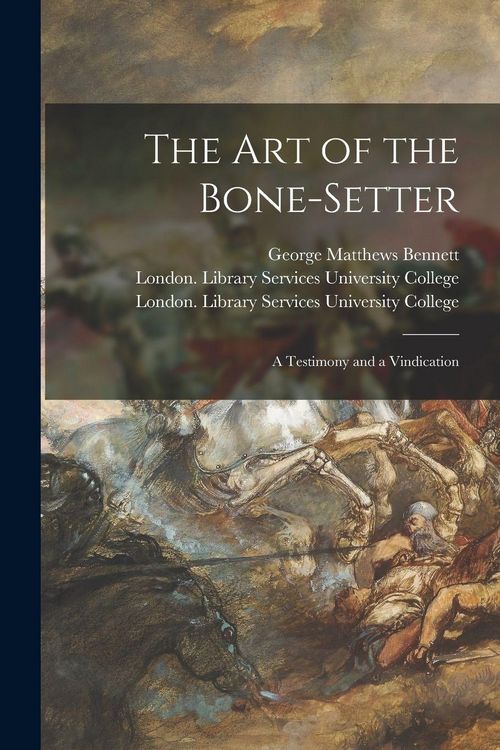 Produktbild: The Art of the Bone-setter [electronic Resource]: a Testimony and a Vindication