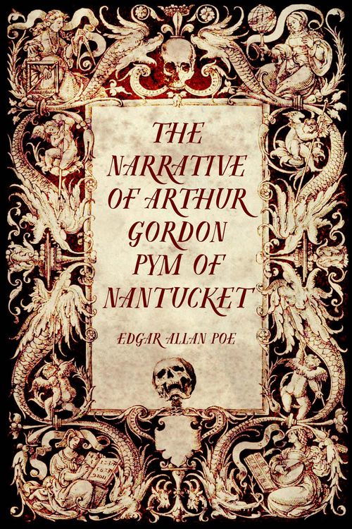 Produktbild: The Narrative of Arthur Gordon Pym of Nantucket