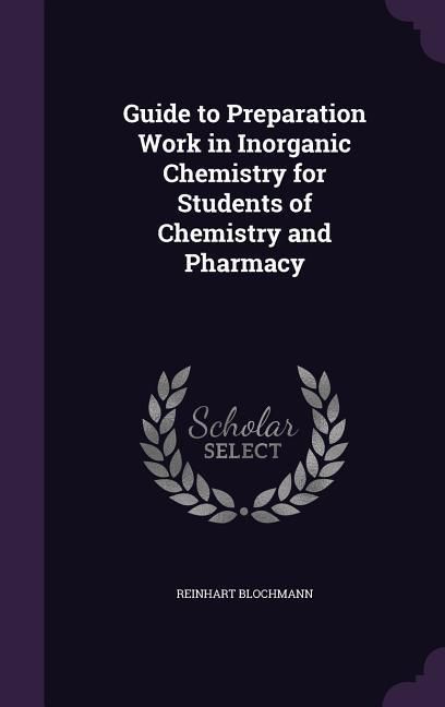 Produktbild: Guide to Preparation Work in Inorganic Chemistry for Students of Chemistry and Pharmacy