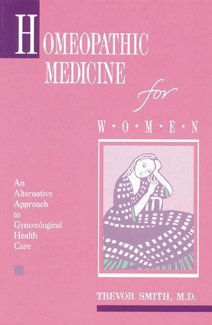 Produktbild: Homeopathic Medicine for Women: An Alternative Approach to Gynecological Health Care