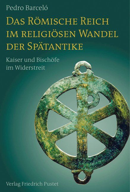 Produktbild: Das R&ouml;mische Reich im religi&ouml;sen Wandel der Sp&auml;tantike