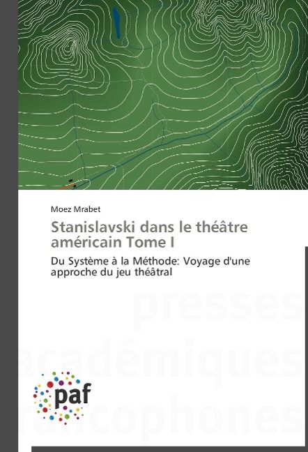 Produktbild: Mrabet, M: Stanislavski dans le th&eacute;&acirc;tre am&eacute;ricain Tome I