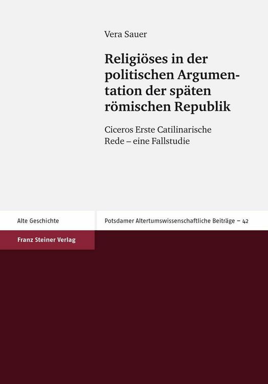 Bild vom Artikel Religiöses in der politischen Argumentation der späten römischen Republik vom Autor Vera Sauer
