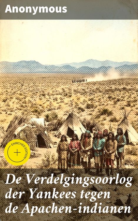 Produktbild: De Verdelgingsoorlog der Yankees tegen de Apachen-indianen