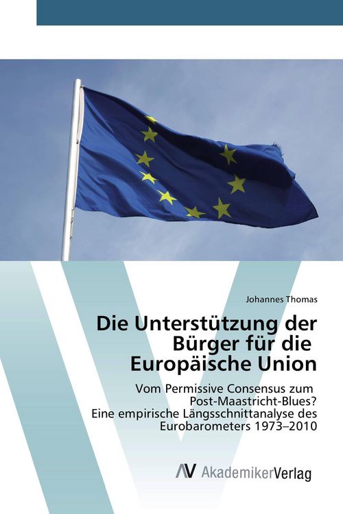 Produktbild: Die Unterst&uuml;tzung der B&uuml;rger f&uuml;r die Europ&auml;ische Union