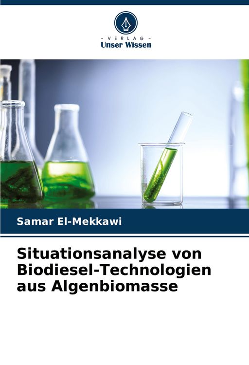 Produktbild: Situationsanalyse von Biodiesel-Technologien aus Algenbiomasse
