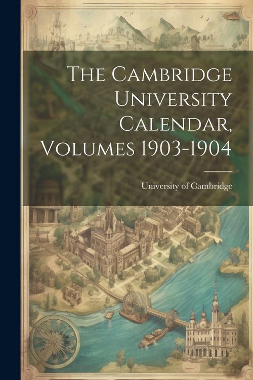 Produktbild: The Cambridge University Calendar, Volumes 1903-1904