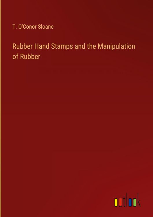 Produktbild: Rubber Hand Stamps and the Manipulation of Rubber