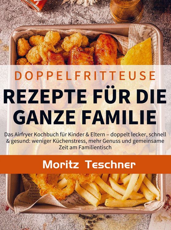 Produktbild: Doppelfritteuse Rezepte f&uuml;r die ganze Familie
