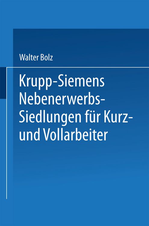 Produktbild: Krupp-Siemens Nebenerwerbs-Siedlungen f&uuml;r Kurz- und Vollarbeiter