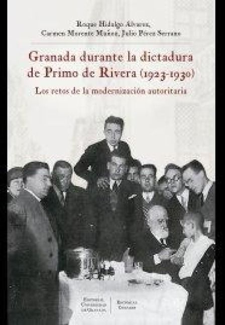 Produktbild: Granada durante la dictadura de Primo de Rivera, 1923-1930 : los retos de la modernizaci&oacute;n autoritaria