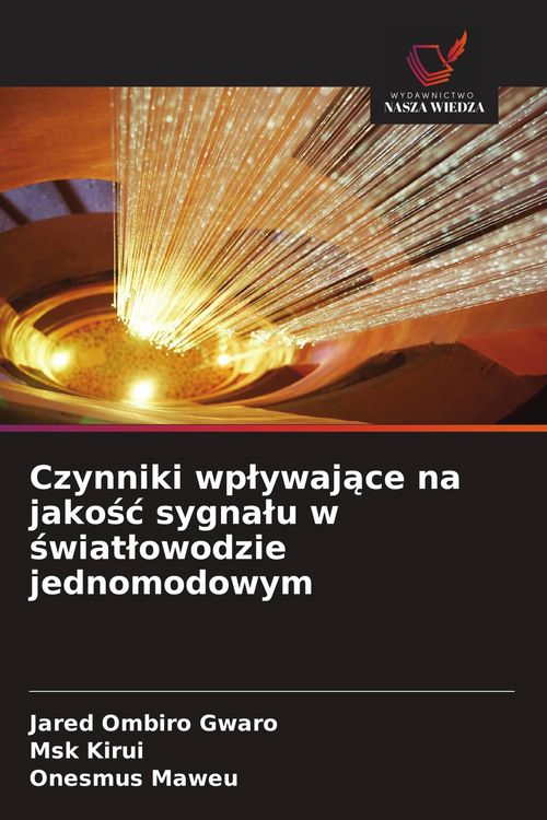 Produktbild: Czynniki wp&iquest;ywaj&iquest;ce na jako&iquest;&iquest; sygna&iquest;u w &iquest;wiat&iquest;owodzie jednomodowym