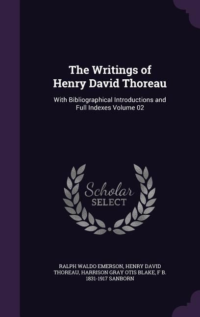 Produktbild: The Writings of Henry David Thoreau: With Bibliographical Introductions and Full Indexes Volume 02